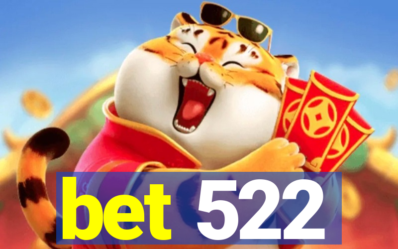 bet 522